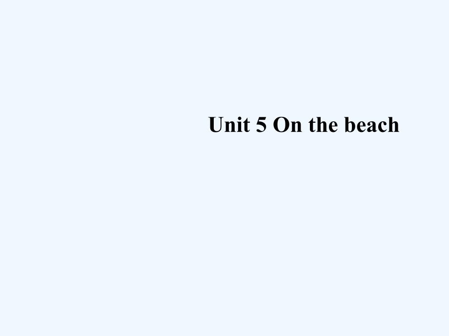 徐州市某小学五年级英语下册-Unit-5-On-the-beach课件2-剑桥版_第1页