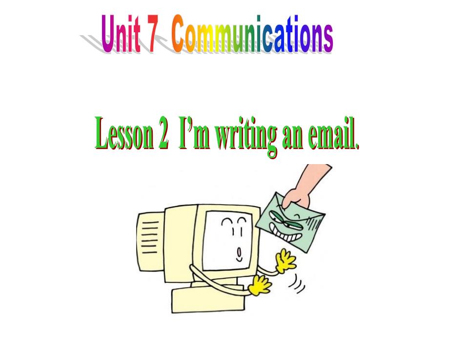 小学英语四年级上册(鲁科版)Unit-7-CommunicationsLesson-2-I'm-writing-an-email课件_第1页