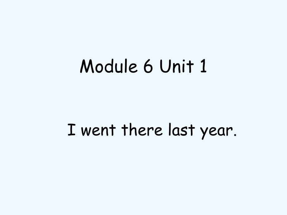 邓州市第一小学五年级英语下册Module6Unit1Iwenttherelastyear课件外研版三_第1页