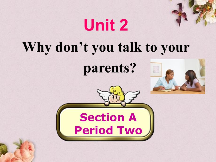 山东省淄博市XX中学八年级英语上册-Unit-2-Why-don't-you-talk-to-our-parents-Section-A-课件_第1页