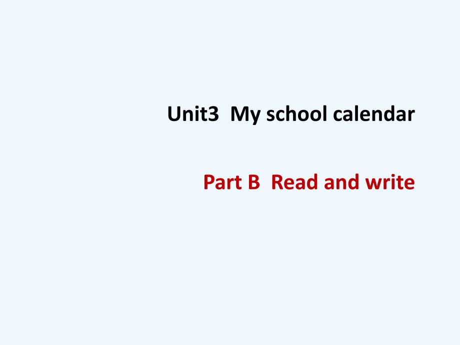 玉泉区某小学五年级英语下册-Unit-3-My-school-calendar-Part-B-Read课件_第1页