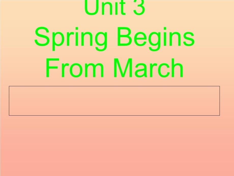 五年级英语下册-unit-3-spring-begins-from-march课件2-陕旅版_第1页