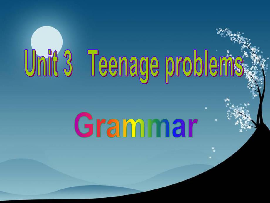 牛津译林版九年级英语上册Unit3TeenageproblemsGrammar课件_第1页